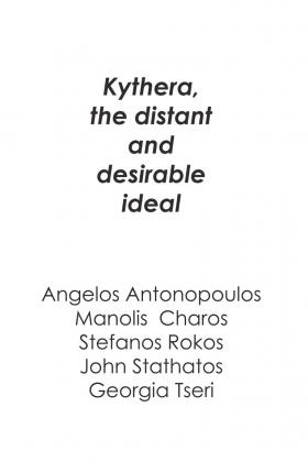 Kythera, the Distant and Desirable Ideal! -- poster or photo of exhibited artwork